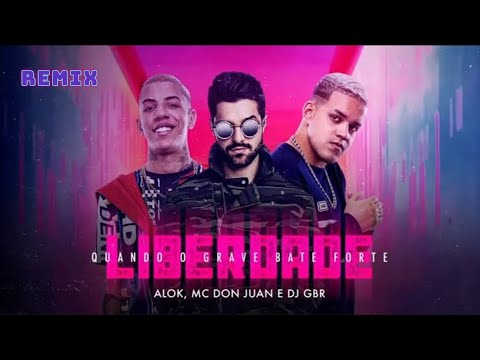 Alok, Mc Don Juan & DJ GBR - Liberdade (Remix)