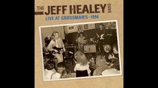 The Jeff Healey Band - As The Years Go Passing By - Live At Grossman's 1994