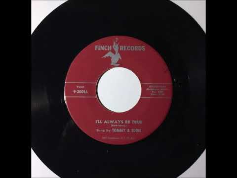 Tommy & Eddie - I'll Always Be True ~ RARE teen doo wop