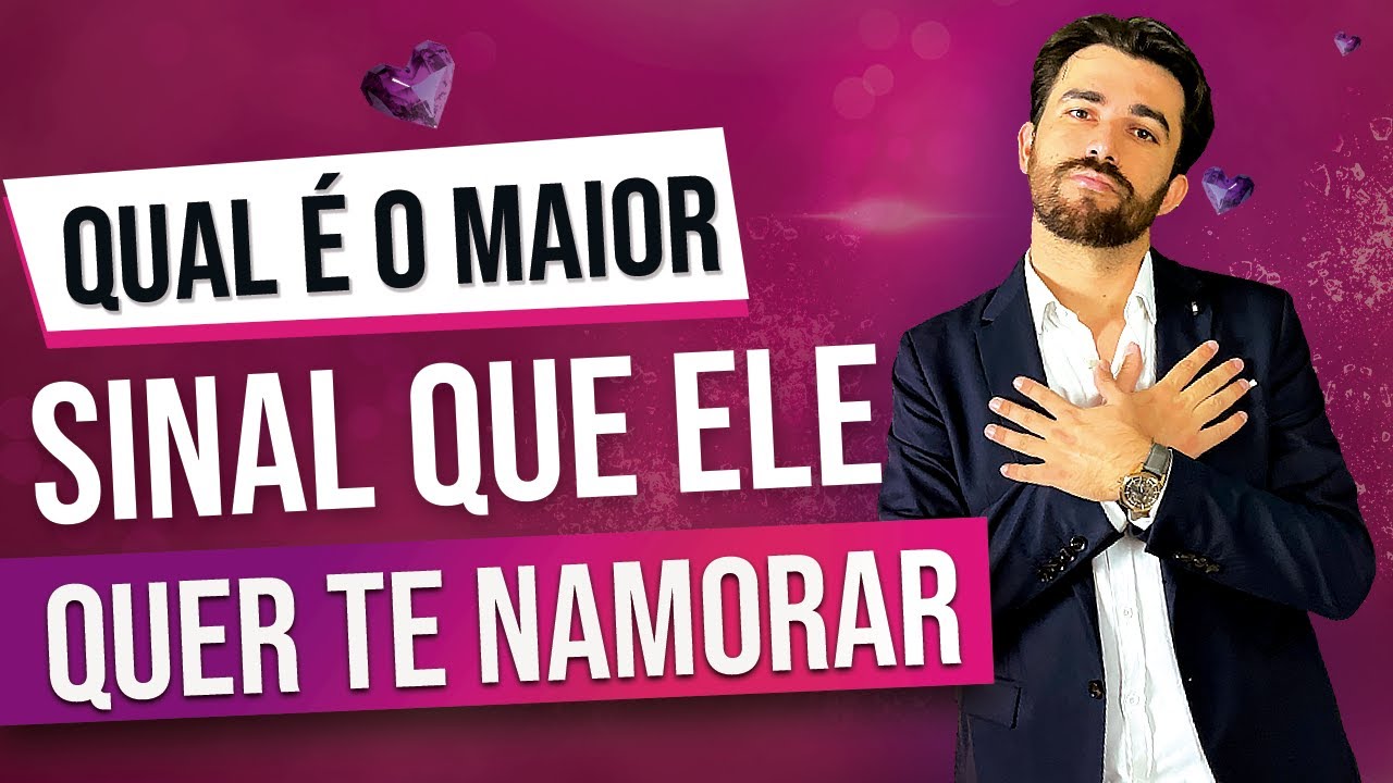 QUAL É O MAIOR SINAL QUE ELE QUER TE NAMORAR?