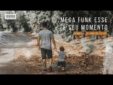 Dennis e Jonatas Felipe - Mega Funk Esse é seu Momento