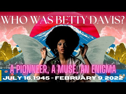 Who Was Betty Davis? : A Breakdown On The Queen Of Funk