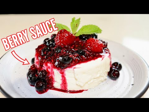 EASY Panna Cotta with Berry Sauce