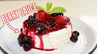 EASY Panna Cotta with Berry Sauce