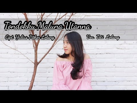 TONDOKKU MALUNA UTANNA - Teti Lolang || Cipt.Yulius Pither Lolang