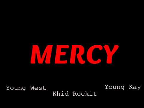 Young West feat. Khid Rockit & Young Kay - Mercy