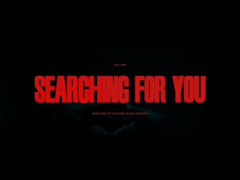 POLLARI - SEARCHING FOR YOU (official video)