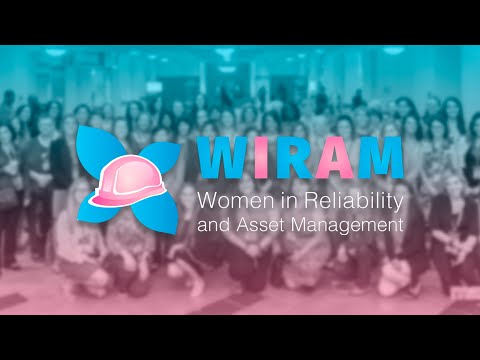 WE ARE Women In Reliability and Asset Management,  we are WIRAM