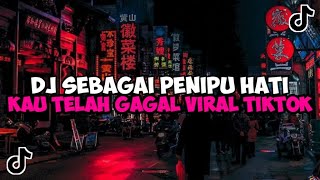 Download lagu DJ SEBAGAI PENIPU HATI KAU TELAH GAGAL JEDAG JEDUG... mp3