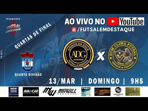 4ª DIVISÃO DIADEMA - QUARTAS DE FINAL - AMIGOS DO GOLE X BOM CLIMA