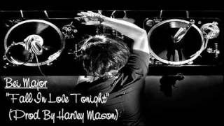 Bei Major - Fall In Love Tonight (Prod. By Harvey Mason)