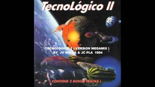 Tecnologico 2 ( Version Megamix )-By JV Molla & JC Pla 1994