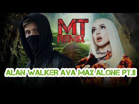 Alan Walker Ava max alone pt 2 (MT REMIX)