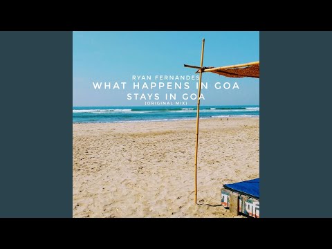 What Happens In Goa, Stays In Goa