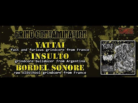 Yattai / Insulto / Bordel Sonore - Grind Contamination 3-Way SPLIT (2018) Full Album (Grindcore)