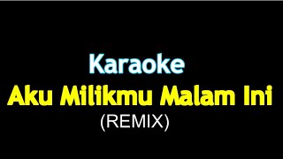 Download lagu Karaoke Aku Milikmu Malam Ini mp3