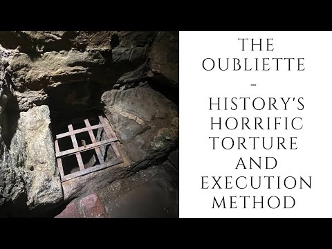 THE OUBLIETTE   - History's Horrific Torture And Execution Method