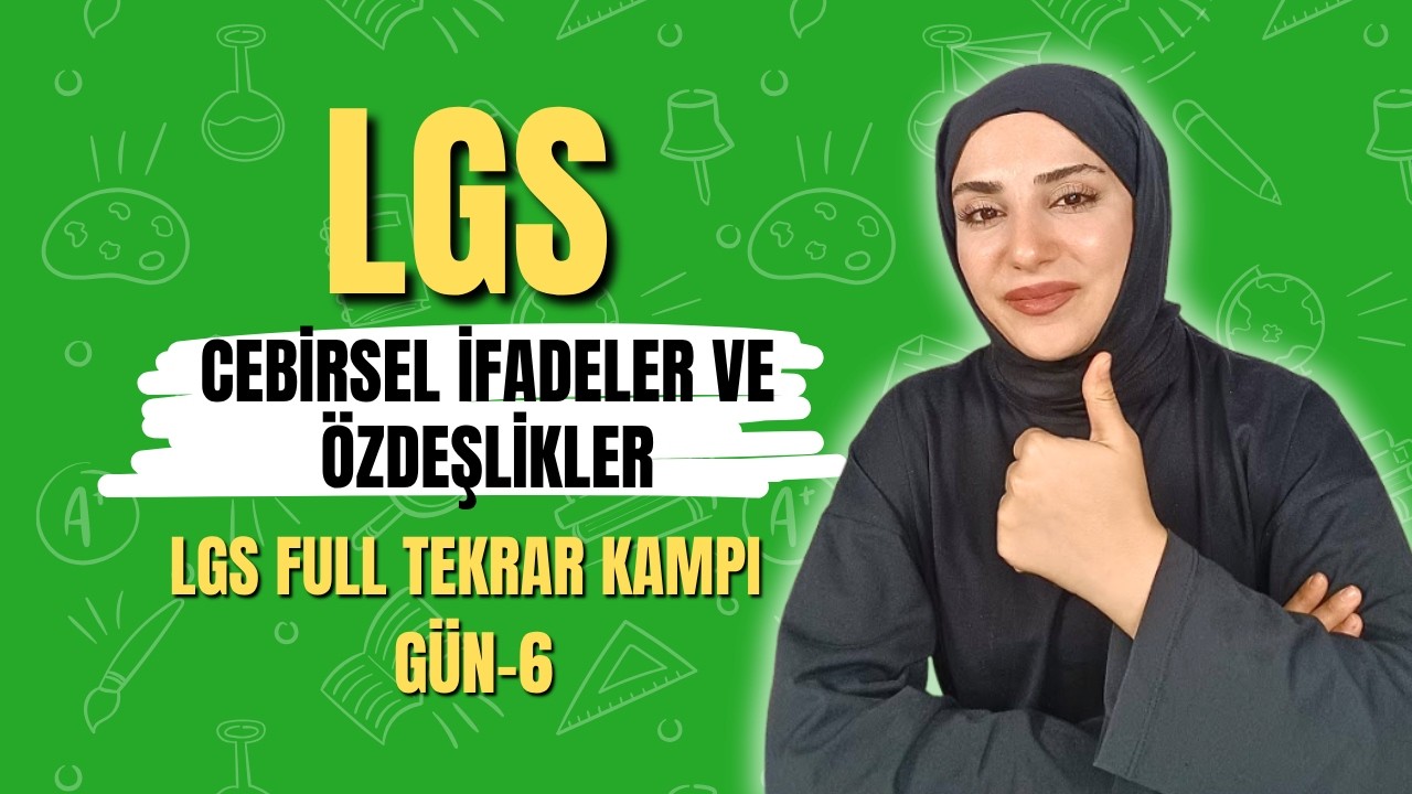 LGS Full Tekrar Kampı 6.Gün | Cebirsel İfadeler ve Özdeşlikler 