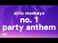 Arctic Monkeys No 1 Party Anthem Lyrics