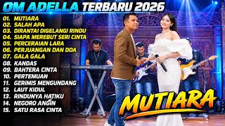 Download lagu ADELLA TERBARU 2026 || MUTIARA - SALAH APA - DIRANTAI DIGELANGI RINDU || DANGDUT KOPLO FULL ALBUM mp3
