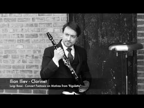 Ilian Iliev - Clarinet,  Concert Fantasia on Motives from 'Rigoletto' - Luigi Bassi