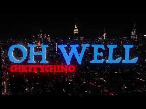 CHICITYCHINO - OH WELL (OFFICIAL MUSIC VIDEO)