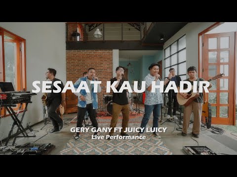 Gery Gany  feat. Juicy Luicy - Sesaat Kau Hadir (Live Performance)