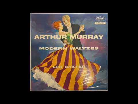Les Baxter Orchestra – Arthur Murray Modern Waltzes