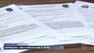 Empresária tenta provar que é vítima de Golpe do CNPJ