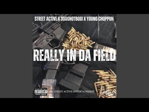 REALLY IN DA FIELD (feat. Young Choppuh & 3000HOTBOIII)