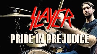 SLAYER - Pride In Prejudice - Drum Cover