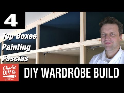 DIY Fitted Wardrobe Build - TOP BOXES, PAINTING & FASCIAS - Video #4