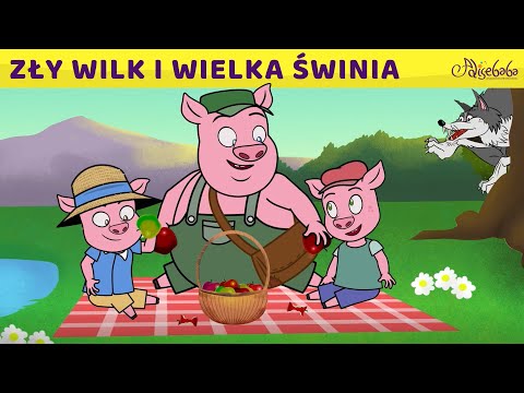 Zły Wilk i Wielka Świnia & Trzy Małe Świnki 2 | Bajki po Polsku | Bajka i opowiadania na Dobranoc