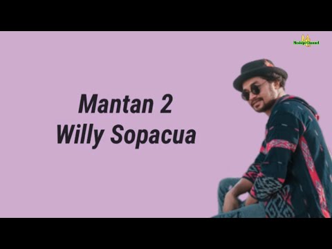 Mantan 2  Willy Sopacua