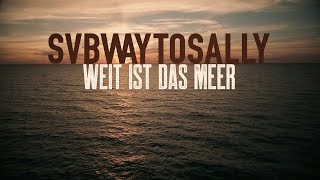 SUBWAY TO SALLY - Weit Ist das Meer (Official Lyric Video) | Napalm Records