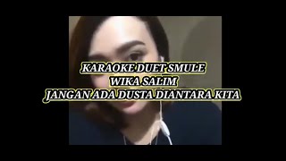 Download lagu Karaoke Duet Smule 'JANGAN ADA DUSTA DIANTARA KITA' ( by smule Wika Salim ) mp3