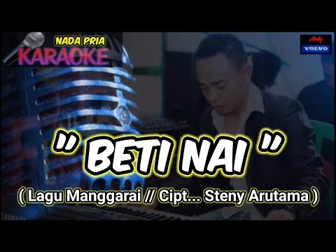 KARAOKE LAGU MANGGARAI 🎤🎹 ( BETI NAI // CIPT... STENY ARUTAMA ) MUSIC...#andysarumvolvo