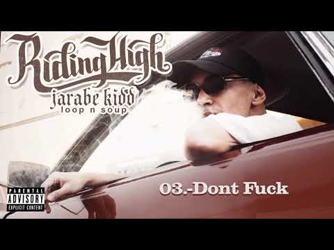 03.- Jarabe Kidd -  Dont Fuck (Prod. Jamgle)