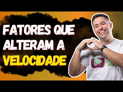 FATORES QUE ALTERAM A VELOCIDADE DAS REAÇÕES