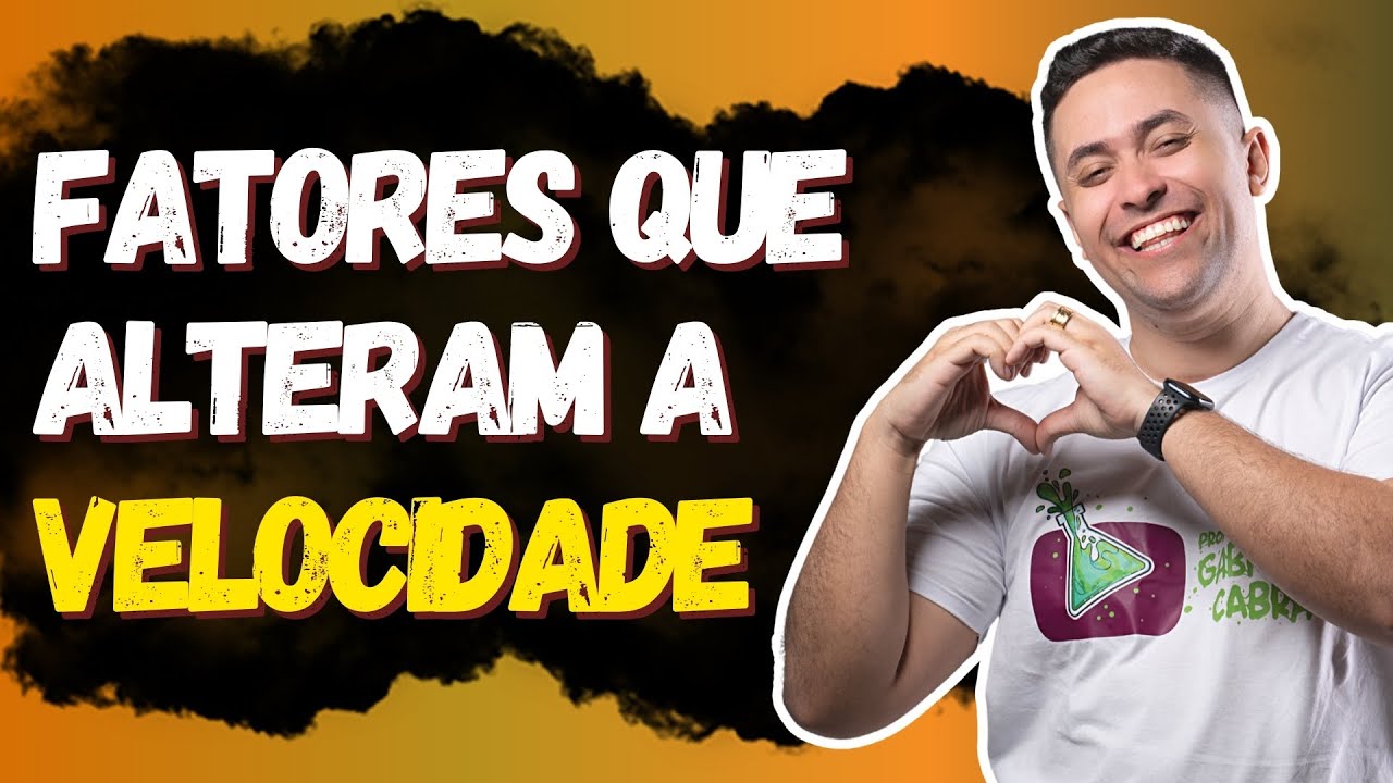 FATORES QUE ALTERAM A VELOCIDADE DAS REAÇÕES