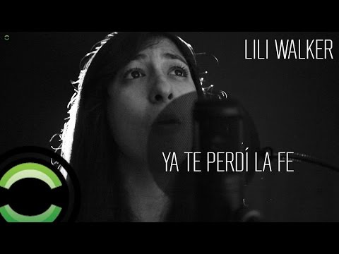 Ya Te Perdí La Fe - Lili Walker (Cover)