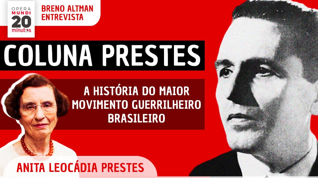 CEM ANOS DA COLUNA PRESTES (1924-2024) - ANITA LEOCÁDIA PRESTES - PROGRAMA 20 MINUTOS