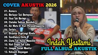 Download lagu Indah Yastami Full Album | Asmara, Berlayar Tak Bertepian, Ilusi Tak Bertep | Lagu Cafe Populer 2026 mp3