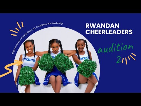 Rwandan Cheerleaders 🇷🇼| Xtreme Cheerleaders Second Audition – Over 80 Girls Joined! 🔥🔥