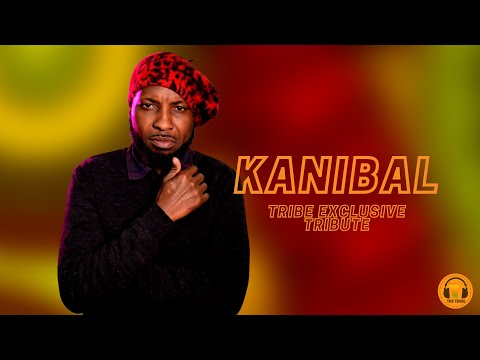 Kanibal Tribe Exclusive Tribute