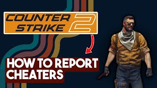 Download the video "How To Report Cheaters And Hackers In Counter-Strike 2"