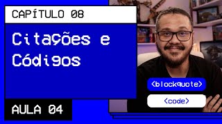 Citações e Códigos - @Curso em Vídeo HTML5 e CSS3