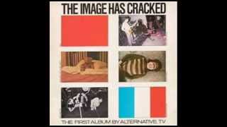 Alternative TV - The Image Has Cracked - Full LP