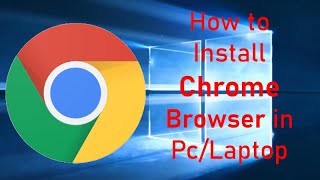 How to Download Chrome Browser | Install Chrome | Windows 10