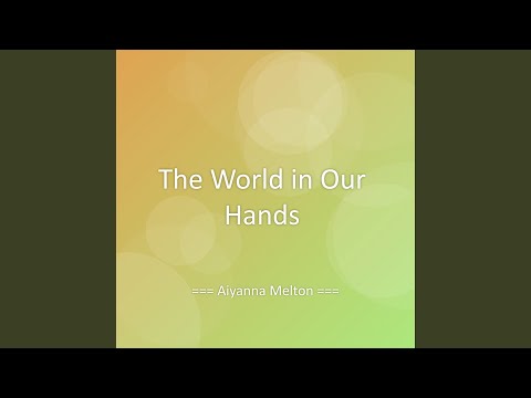 The World in Our Hands
